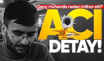 Genç mühendis neden intihar etti? Acı detay ortaya çıktı