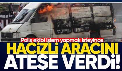 Polis ekibi işlem yapmak isteyince hacizli aracı ateşe verdi