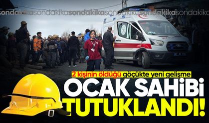 2 kişinin öldüğü göçükte flaş gelişme: Ocak sahibi tutuklandı!