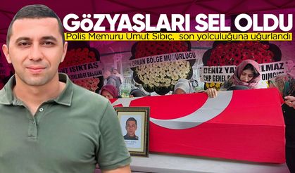 Polis Memuru Umut Sıbıç, gözyaşlarıyla son yolculuğuna uğurlandı