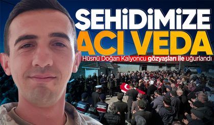 Şehidimiz Hüsnü Doğan Kalyoncu'ya acı veda