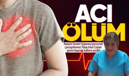 Atatürk Devlet Hastanesi'nde acı ölüm: Görevi başında kalbine yenildi!