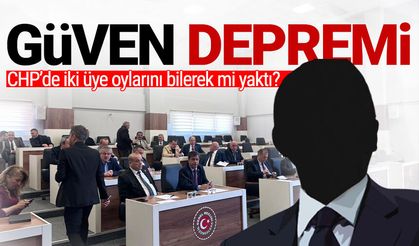 CHP’de "güven" depremi: 2 üye oylarını bilerek mi yaktı?