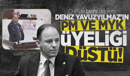 CHP'de tarihi deprem: Deniz Yavuzyılmaz'ın PM ve MYK üyeliği düştü!