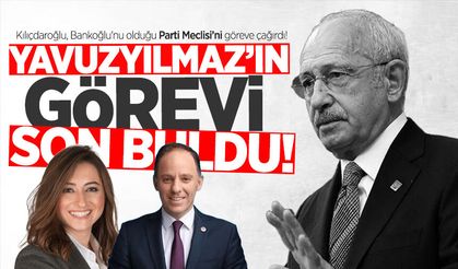 Kılıçdaroğlu, Aysu Bankoğlu'nu olduğu Parti Meclisi’ni göreve çağırdı! Yavuzyılmaz'ın görevi son buldu...