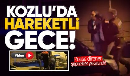 Kozlu’da hareketli gece: Polise direnen şüpheliler yakalandı!