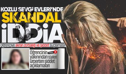 Sevgi Evleri’nde korkutan iddia: Öğrenciye toplu şiddete görevliler de mi dahil?