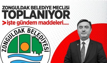 Zonguldak Belediye Meclisi bugün toplanıyor: İşte gündem maddeleri!