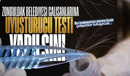 Zonguldak Belediyesi çalışanlarına uyuşturucu testi yapılacak mı?