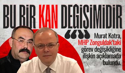 Murat Kotra’dan görev değişimi açıklaması: "Bu bir kan değişimidir"