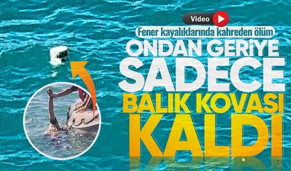 Fener kayalıklarında kahreden ölüm: Ondan geriye sadece balık kovası kaldı!