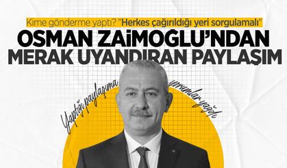 Osman Zaimoğlu'ndan merak uyandıran paylaşım: "Herkes çağırıldığı yeri sorgulamalı"