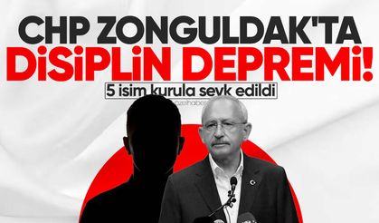 CHP Zonguldak'ta disiplin depremi! 5 isim kurula sevk edildi