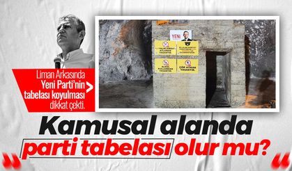 Liman Arkası'nda Yeni Parti tabelası tartışması: "Kamusal alanda parti tabelası olur mu?"