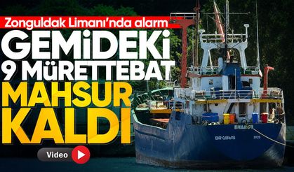Zonguldak Limanı’na çekilen gemide 9 kişi yardım bekliyor