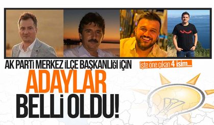 AK Parti Merkez İlçe Başkanlığı için adaylar belli oldu! İşte öne çıkan 4 isim...