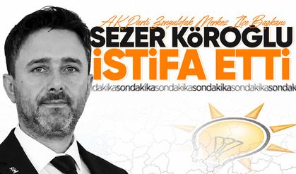 Sezer Köroğlu görevinden istifa etti