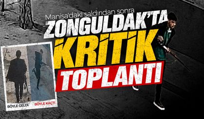 Manisa'daki saldırıdan sonra Zonguldak'ta kritik toplantı