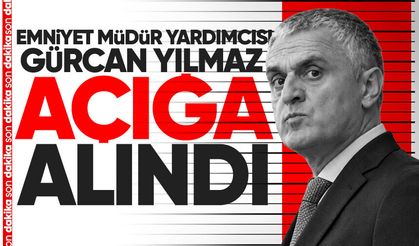 Zonguldak İl Emniyet Müdür Yardımcısı Gürcan Yılmaz açığa alındı