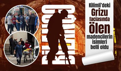 Grizu faciasında ölen madencilerin isimleri belli oldu