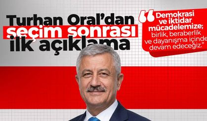 Turhan Oral’dan seçim sonrası ilk açıklama: "Mücadelemize dayanışma içinde devam edeceğiz"