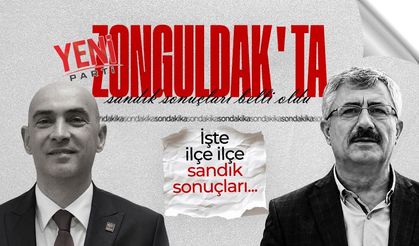 Yeni Parti Zonguldak'ta ön seçim sonuçları belli oldu! İşte ilçe ilçe sandık sonuçları...