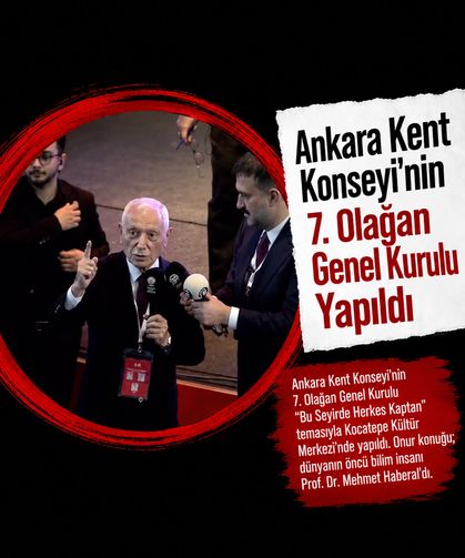Ankara Kent Konseyi'nin 7. Olağan Genel Kurulu Yapıldı