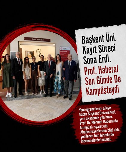 Başkent Üniversitesi kayıt süreci sona erdi Prof. Haberal son günde de kampüsteydi