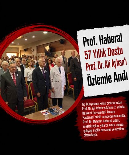 Prof. Haberal 57 Yıllık Dostu Prof. Dr. Ali Ayhan'ı Özlemle Andı