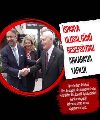 İspanya Ulusal Günü Resepsiyonu Ankara'da Yapıldı