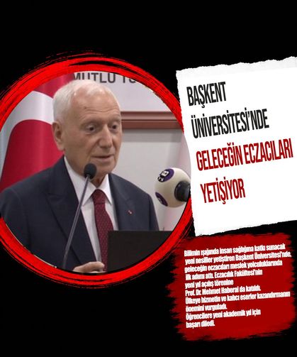Başkent Üniversitesi'nde Geleceğin Eczacıları Yetişiyor