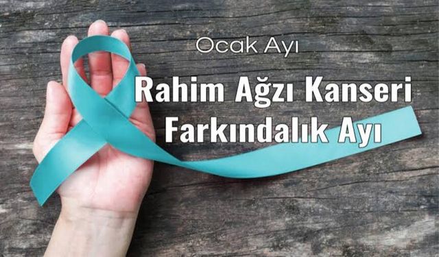 Ocak Ayı Rahim Ağzı (Serviks) Kanseri Farkındalık Ayı