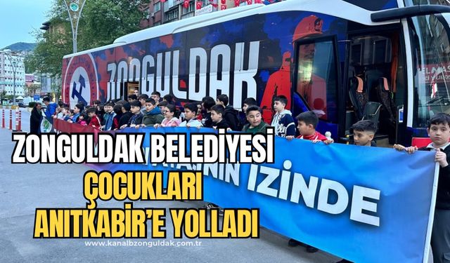 Zonguldak Belediyesi çocukları Anıtkabir’e yolladı