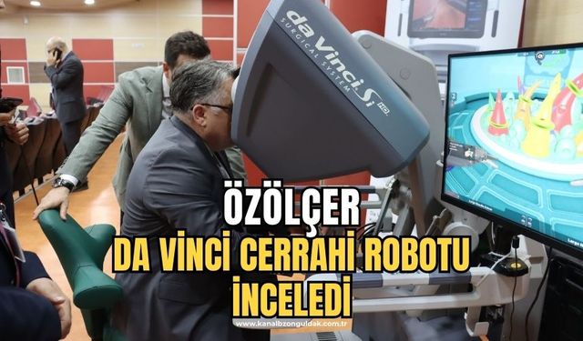 Rektör Özölçer, Da Vinci Cerrahi Robotu'nu İnceledi