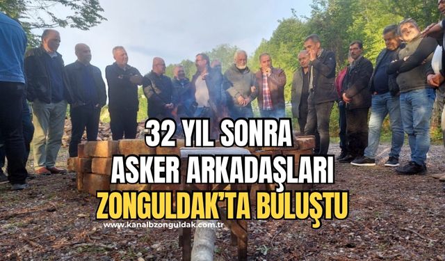 Zonguldak’lı Öz 32 yıl sonra asker arkadaşlarını topladı