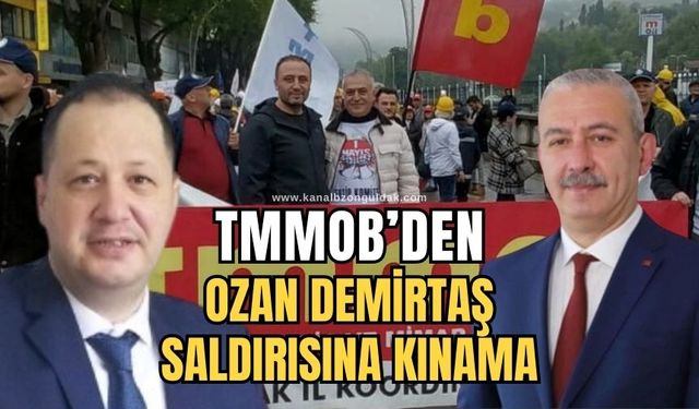 TMMOB'den Ozan Demirtaş'a yapılan saldırıya kınama
