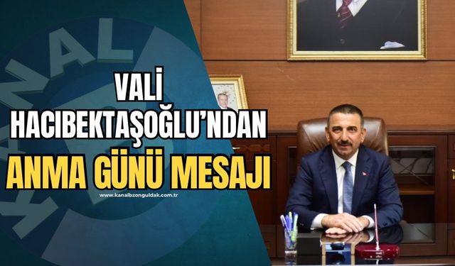 Hacıbektaşoğlu’ndan Zonguldak’ın kurtuluşu ve Uzunmehmet’i anma günü mesajı