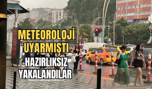 Meteoroloji uyarmıştı! Sağanak başladı