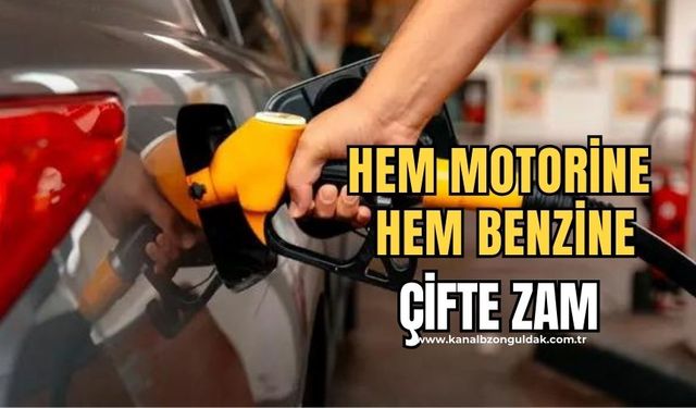 Çifte zam! Hem motorin hem benzin