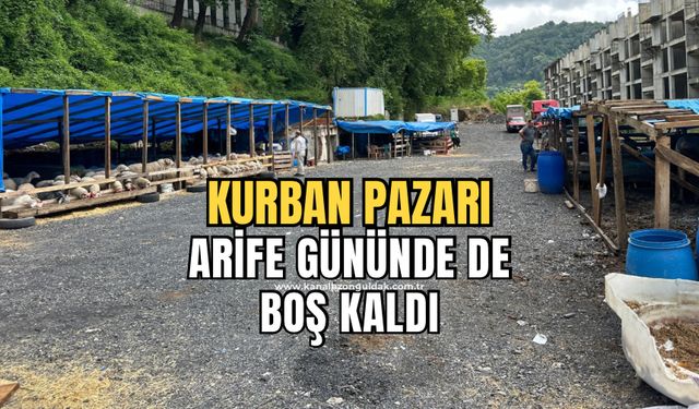 Kurban Pazarı arife gününde de boş kaldı!