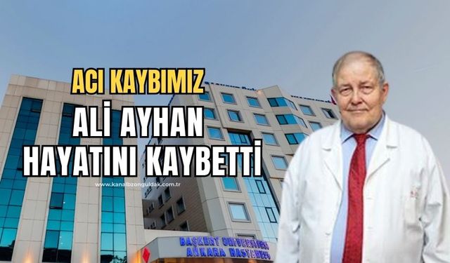 Başkent Üniversitesi Tıp Fakültesi'nden Prof. Dr. Ali Ayhan hayatını kaybetti