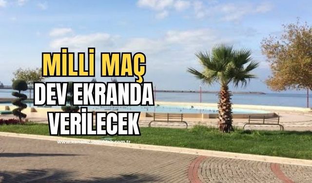 Milli takımımızın maçı dev ekranda seyredilecek