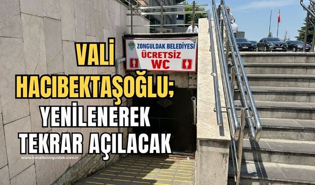 Vali Hacıbektaşoğlu ücretsiz tuvaletin yenileceğini açıkladı!