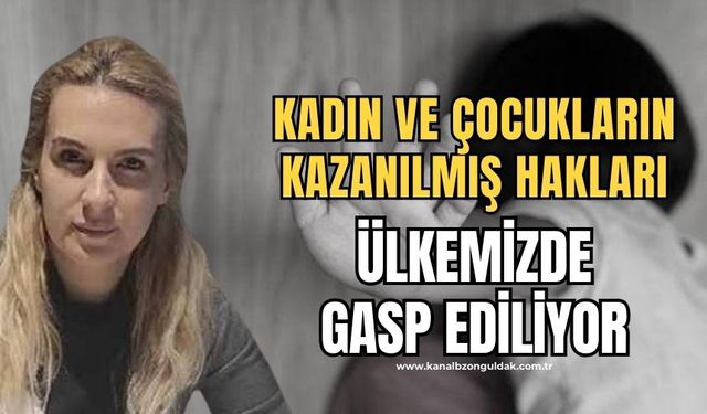 “Kadına ve Çocuğa Şiddet ve İstismar Hiç Olmadığı Kadar Arttı”