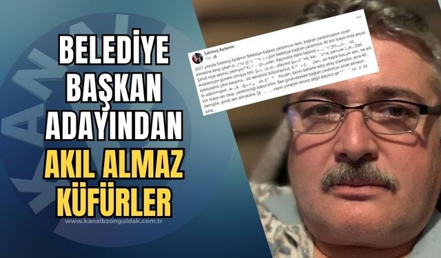 Belediye Başkan Adayından küfür dolu sözler