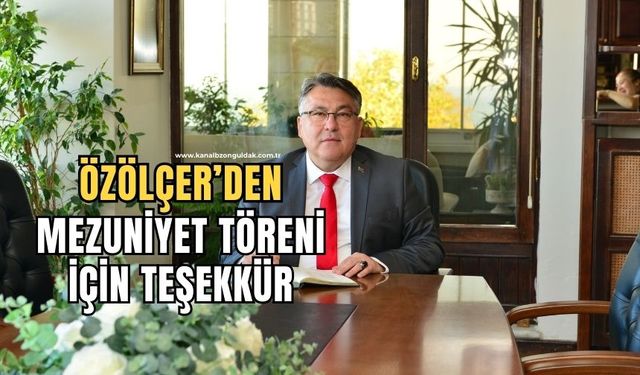 Rektör Özölçer, Mezuniyet Töreninin Gerçekleşmesinde Emeği Geçen Herkese Teşekkür Etti