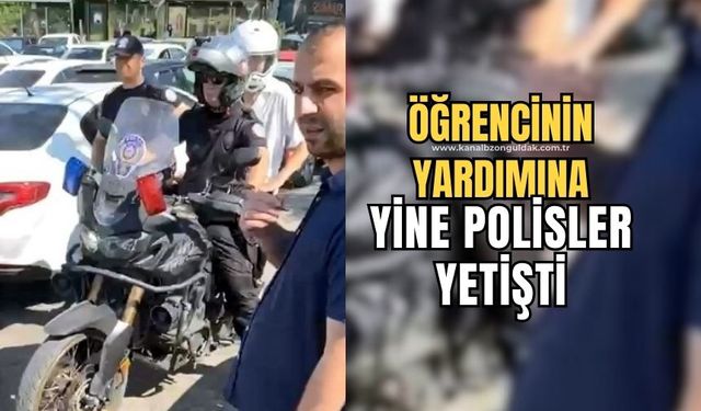 Öğrencilerin yardımına polis yetişti