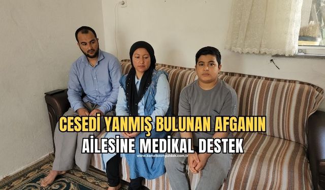 Cesedi yanmış halde bulunan Afgan işçinin çocuklarına medikal cihaz desteği