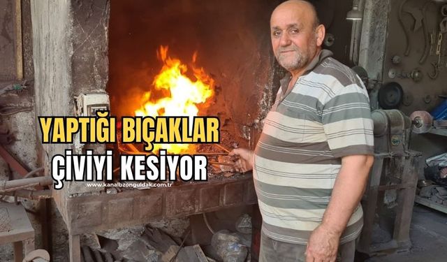 Türkiye'deki sayılı birkaç ustadan biri; yaptığı bıçaklar çiviyi kesiyor