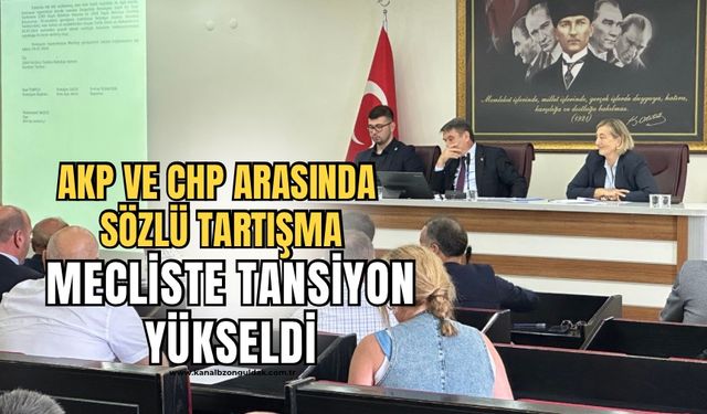 Belediye meclisinde tansiyon yükseldi: AKP ve CHP arasında sözlü tartışma yaşadı!